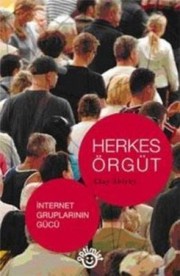Herkes Orgut - Internet Gruplarinin Gucu