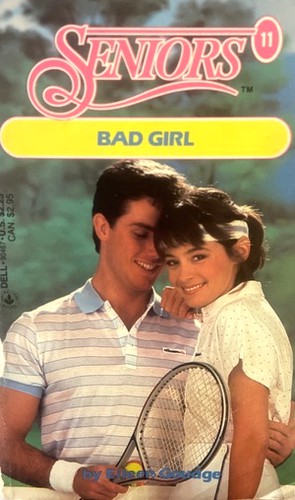 BAD GIRL (Seniors, No 11)