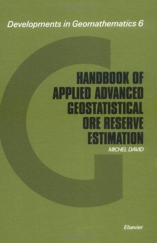 Handbook of applied advanced geostatistical ore reserve estimation