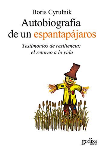 Autobiografía de un espantapájaros : Testimonios de resiliencia