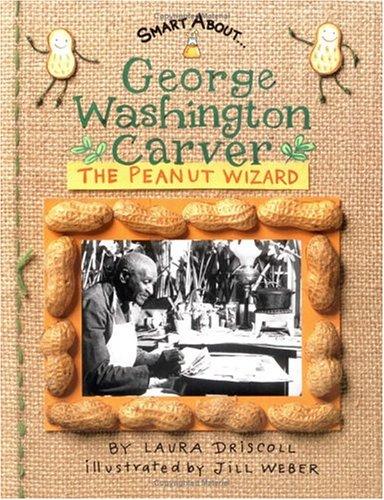 Smart About Scientists: George Washington Carver: Peanut Wizard (GB edition): Peanut Wizard (Smart About...)