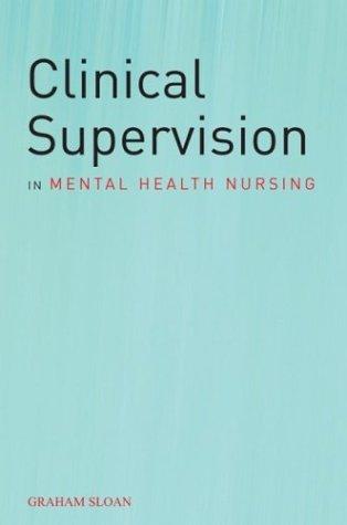 Clinical supervision in mental health nursing