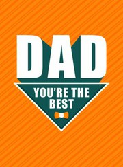 Dad - You're the Best