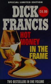 Hot money ; and, In the frame