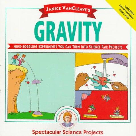 Janice VanCleave's Gravity