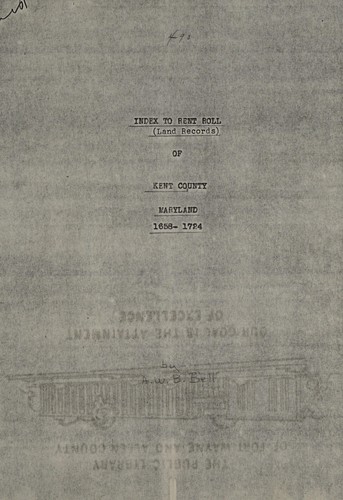 Index to rent roll (land records) of Kent County, Maryland, 1658-1724