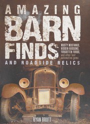 Amazing Barn Finds and Roadside Relics