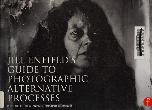 Jill Enfield's Guide to Photographic Alternative Processes