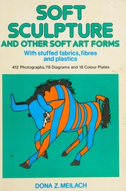 Soft sculpture and other soft art forms