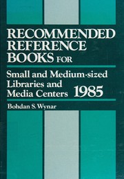 Recommended Reference Books for Small and Medium Sized Libraries and Media Centers 1985
