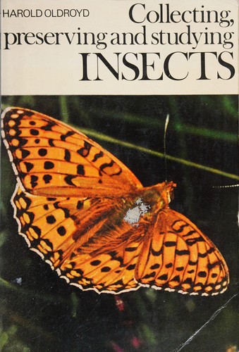 Collecting, preserving and studying insects