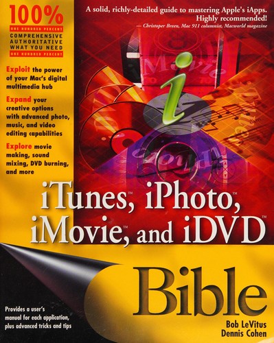 iTunes, iPhoto, iMovie, and iDVD Bible