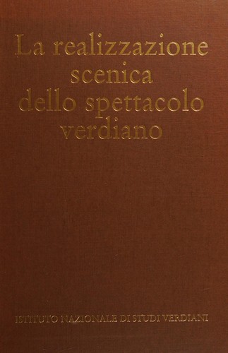La realizzazione scenica dello spettacolo verdiano