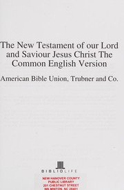 The New Testament of Our Lord and Saviour Jesus Christ the Common English Version