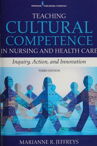 Teaching Cultural Competence in Nursing and Health Care, Third Edition