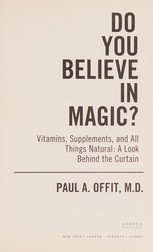 Do You Believe in Magic? : Vitamins, Supplements, and All Things Natural