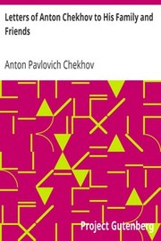 Letters of Anton Chekhov to his family and friends