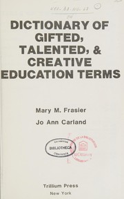 Dictionary of gifted, talented, & creative education terms