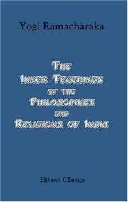 The Inner Teachings of the Philosophies and Religions of India
