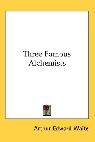 Three Famous Alchemists