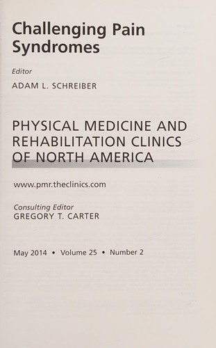 Challenging Pain Syndromes, an Issue of Physical Medicine and Rehabilitation Clinics of North America