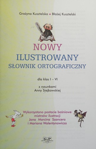 Nowy ilustrowany słownik ortograficzny dla klas I - VI