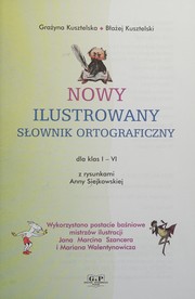 Nowy ilustrowany słownik ortograficzny dla klas I - VI