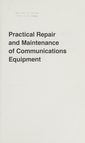 Practical repair and maintenance of communications equipment
