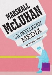 Să înțelegem media. Extensiile omului