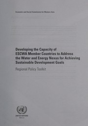 Developing the capacity of ESCWA member countries to address the water and energy nexus for achieving sustainable development goals