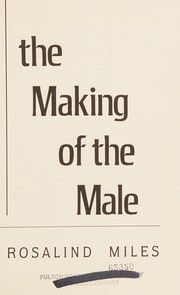Love, sex, death, and the making of the male
