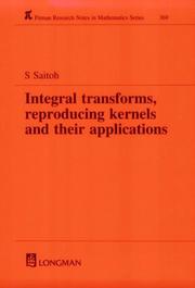 Integral Transforms, Reproducing Kernels and Their Applications (Research Notes in Mathematics Series)