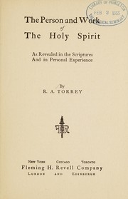 The person and work of the Holy Spirit as revealed in the scriptures and in personal experience