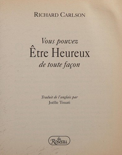 Vous pouvez être heureux de toute façon