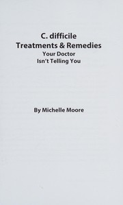C. difficile treatments & remedies your doctor isn't telling you