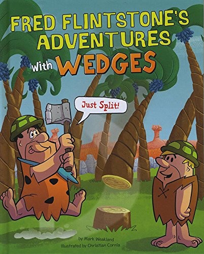 Fred Flintstone's adventures with wedges