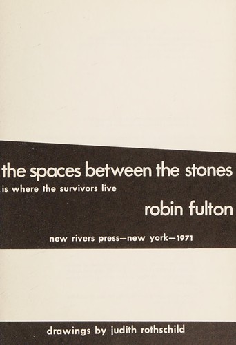 The spaces between the stones is where the survivors live