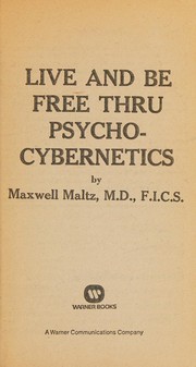 Live and Be Free Through Psychocybernetics