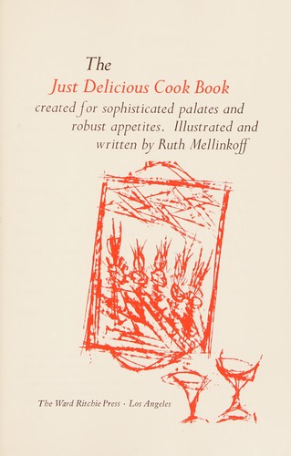 The just delicious cook book created for sophisticated palates and robust appetites
