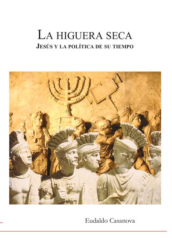 Jesús y la politica de su tiempo. La higuera seca