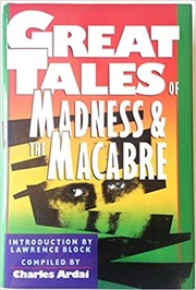 Great Tales of Madness and the Macabre