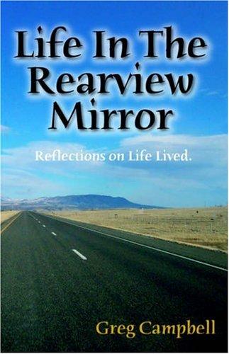 Life In The Rearview Mirror