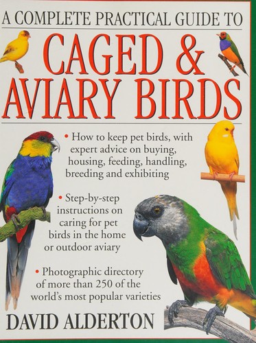 A complete practical guide to caged & aviary birds