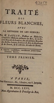 Traité des fleurs blanches, avec la méthode de les guérir