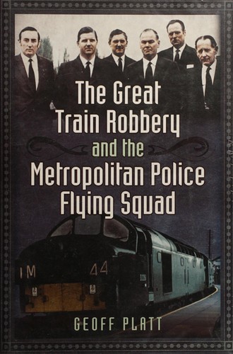 Great Train Robbery and the Metropolitan Police Flying Squad