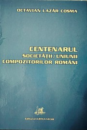 Centenarul Societății/Uniunii Compozitorilor Români