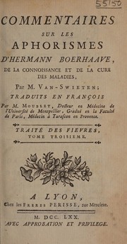 Commentaires sur les Aphorismes d'Hermann Boerhaave, de la connoissance et de la cure des maladies ... Traité des fievres