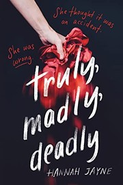 Truly, madly, deadly