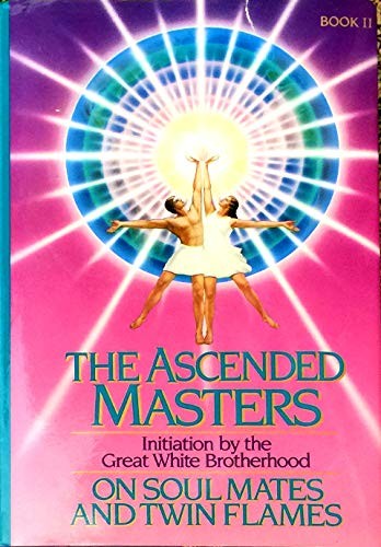 The Ascended Masters on soul mates and twin flames