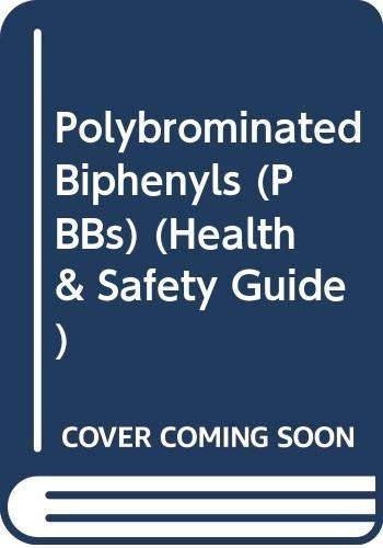 Polybrominated Biphenyls (PBB's) (Health & Safety Guides)
